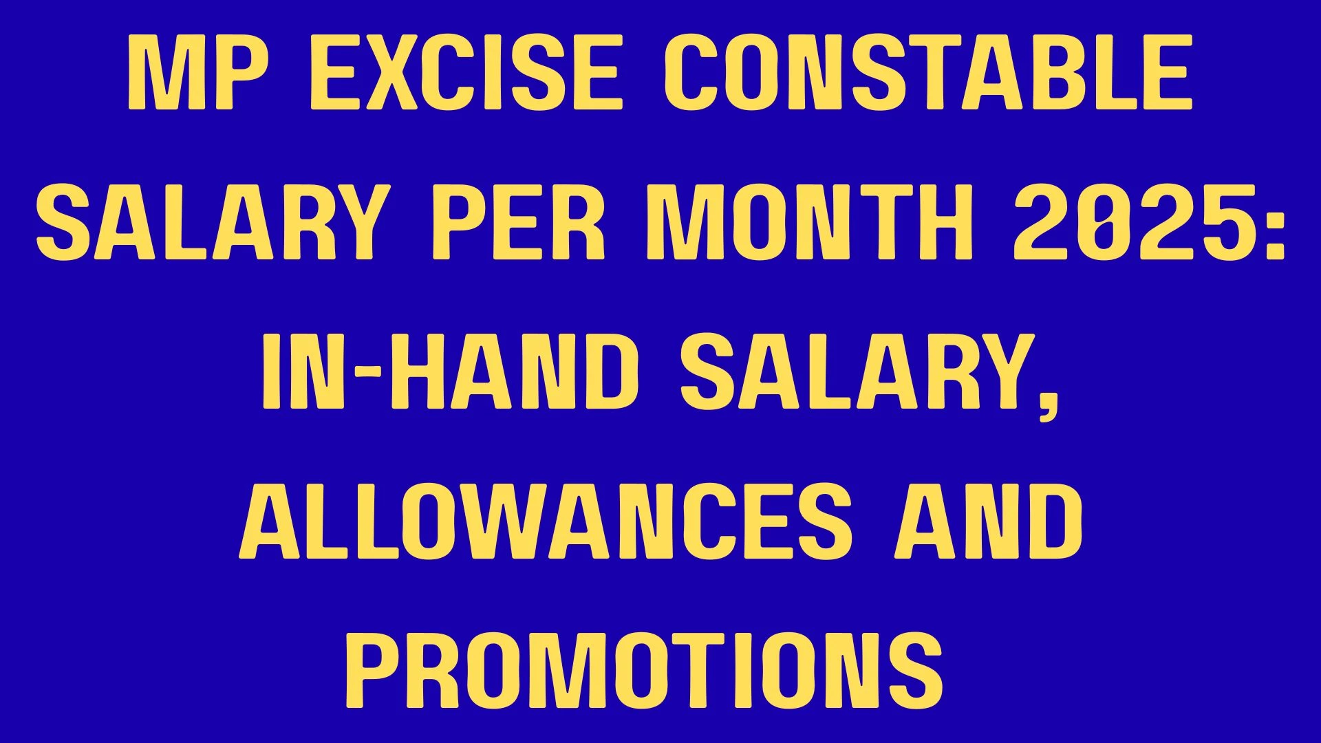 MP Excise Constable Salary Per Month 2025: In-Hand Salary, Allowances and Promotions
